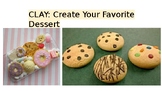 Clay Unit: Creating Your Favorite Dessert