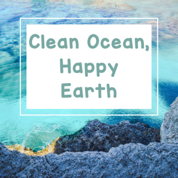 Preview of Clean Water, Happy Earth: Causes of Pollution and what we can do about it