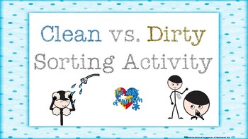 Preview of Clean vs. Dirty; Personal Hygiene Sorting Activity