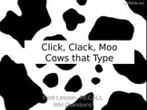 Click Clack Moo- WH Questions