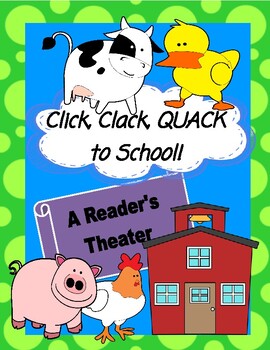 Preview of Click, Clack, QUACK to School!  --  A Reader's Theater