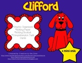 Clifford Unit~ Includes Graphic Organizers & Much More!