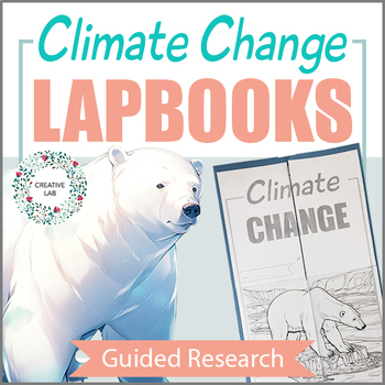 Preview of Climate Change Lapbook Guided Research Project