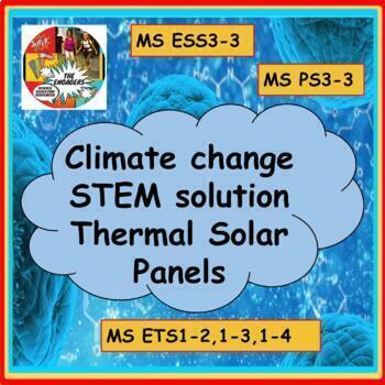 Preview of Climate Change STEM project Thermal Solar Panel MS PS3-3 MS ESS3-3 MS ETS1-2,3,4