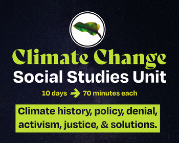 Preview of Climate Change - Social Studies Unit (High School, 10 Days)