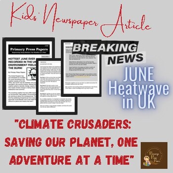 Preview of Climate Crusaders Saving Our Planet ~ June Heatwave in UK ~ Kids News & Activity