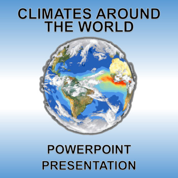Preview of Climates Around the World - PowerPoint and Printable! Low Prep.