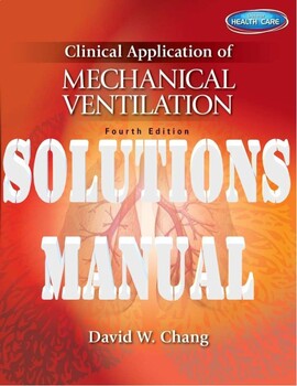 Preview of Clinical Application of Mechanical Ventilation 4th Editn David SOLUTIONS MANUAL