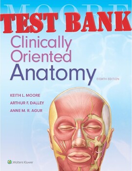 Preview of Clinically_Oriented_Anatomy_8th_Edition_Moore, Arthur, Anne TEST BANK