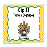Clip It Digraphs - Literacy Center with Thanksgiving Turkey Theme