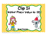 Clip It Place Value to 120 Winter Task Cards