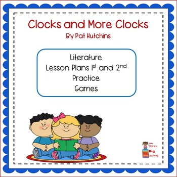 Preview of Clocks and More Clocks Time Lesson Plan