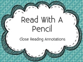 Close Reading:  Read With A Pencil