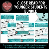 Close Reading for Younger Students Bundle