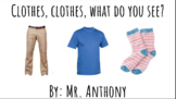 Clothes, Clothes, What do you see? (Google Slides & PDF) C