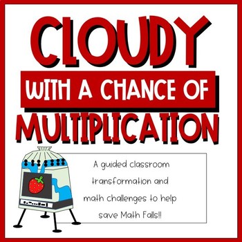 Preview of Cloudy With A Chance of Multiplication; Classroom Transformation