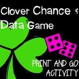 Clover Chance and Data Collection PRINT AND GO ACTIVITY