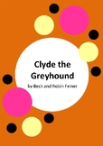 Clyde the Greyhound by Beck and Robin Feiner - 6 Worksheets