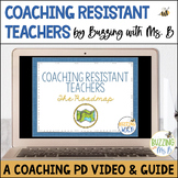 Coaching Resistant Teachers Instructional Coaching PD Video