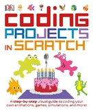 Coding Projects in Scratch: A Step-by-Step Visual Guide to