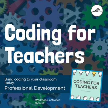 Preview of Professional Development: Coding for Teachers 2022 Kickstart Course