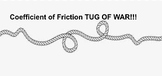 Coefficient of Friction Tug of War Physics Lab w/ auto gen