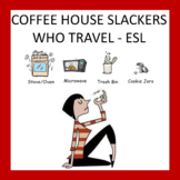 Coffee House Slackers Who Travel - ESL Speaking Activity