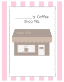 Coffee Shop PBL (writing and math)
