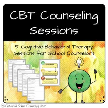 Preview of Cognitive Behavioral Therapy CBT Counseling Sessions - School Counseling Tool