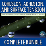 Cohesion, Adhesion, and Surface Tension Bundle - 8th Grade