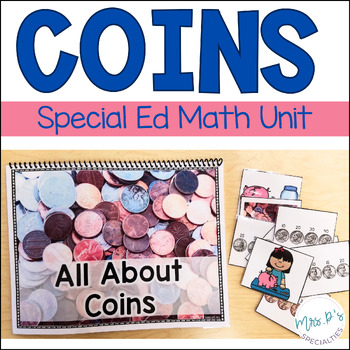 Preview of Coins Math Unit - Hands On & Differentiated Money Unit  For Special Education