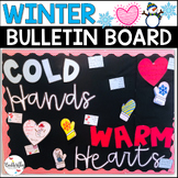 Cold Hands Warm Hearts | Winter Bulletin Board Writing Craftivity