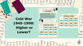 Cold War 1945-1990: Higher or Lower?