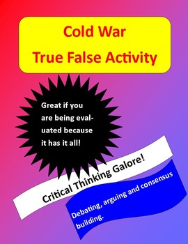 Preview of Cold War Critical Thinking True False Activity -- great for debates