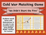 Cold War Matching Game - “We Didn’t Start the Fire”