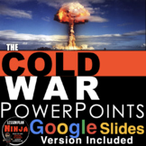 Cold War PowerPoints / Google Slides / Video Clips/Guided 