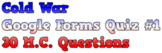 Cold War Review 30 Question Quiz #1 Google Forms