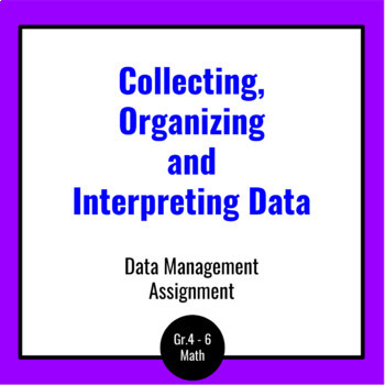 Preview of Collecting, Organizing and Interpreting Data Assignment -Data Management Digital