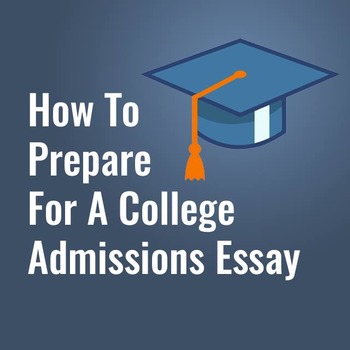 Preview of How to Write a Great College Admissions Essay - Works with Common Application