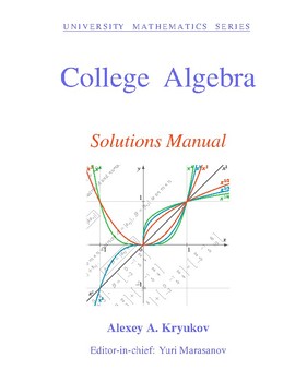 Preview of College Algebra: Solutions Manual—Alexey A. Kryukov