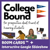 College Bound For Prospective DHH Students (Boom Cards + Print)