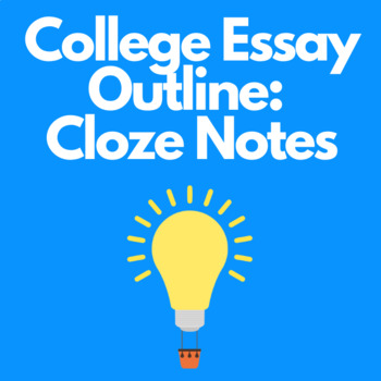 Preview of College Essay Outline: Cloze Notes