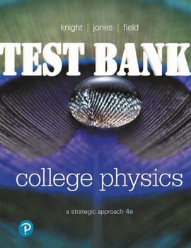 Preview of College Physics_A Strategic Approach 4th Edition by Randall, Brian_TEST BANK