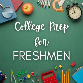 College Prep for Freshmen by The High School Counselor | TPT