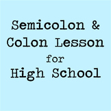 Colon and Semicolon Lesson for High School with Guided Notes