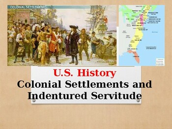Preview of Colonial America: First Settlement and Indentured Servitude