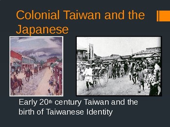 Preview of Colonial Taiwan and Japan, Birth of Taiwanese Identity-  30 slide PPT, CCSS