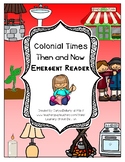 Colonial Times:  Then and Now  Emergent Reader