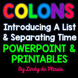 COLONS (introducing a list and separating time) PowerPoint