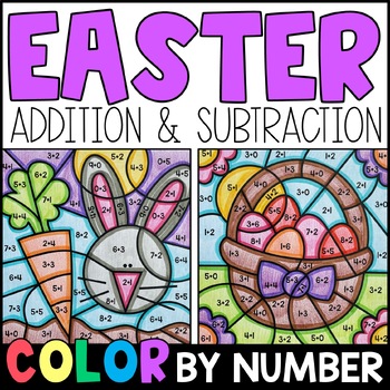 Color By Number - Easter Addition and Subtraction Practice by Amanda Garcia